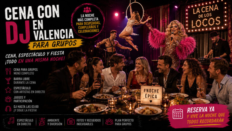 Cena con DJ en Valencia para grupos con espectáculo, drag queen, bailarines, acrobacias, juegos, barra libre durante la cena y fiesta.