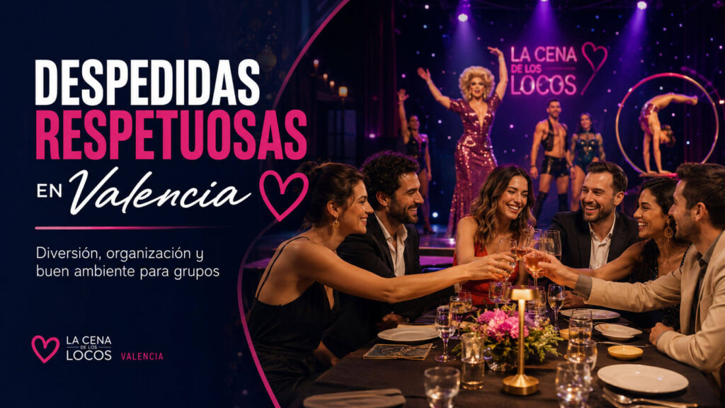 Despedida respetuosa en Valencia con cena con espectáculo, artistas, juegos, DJ y ambiente organizado para grupos.