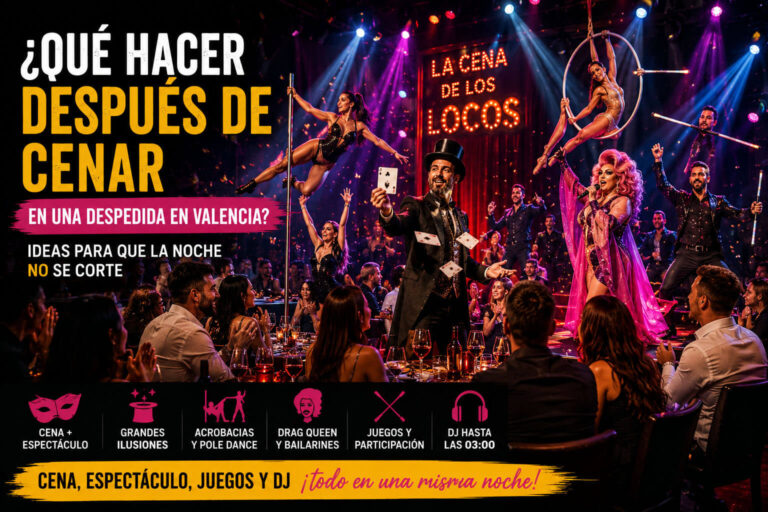 Cena espectáculo en Valencia para despedidas con grandes ilusiones, drag queen, bailarines, acrobacias, pole dance, juegos y DJ.