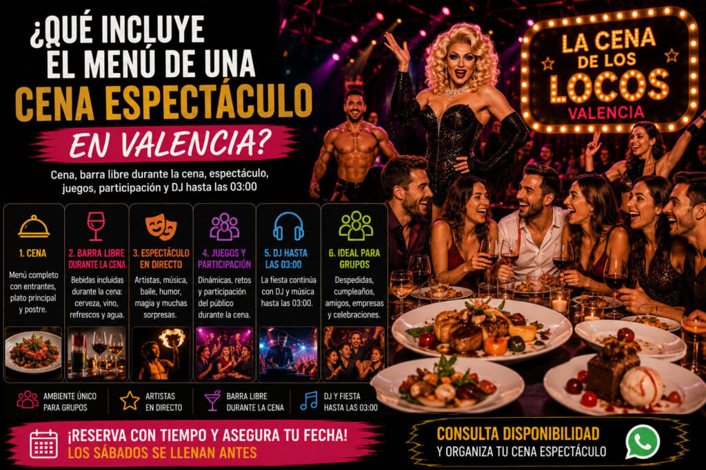 Menú de cena espectáculo en Valencia con cena, barra libre durante la cena, artistas, juegos, participación y DJ.